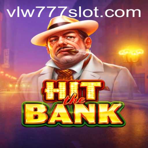 Unveiling HitTheBank: The Thrilling World of Virtual Heists with VLW777